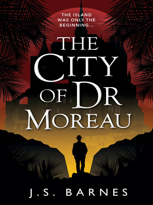 Title details for The City of Dr Moreau by J.S. Barnes - Available